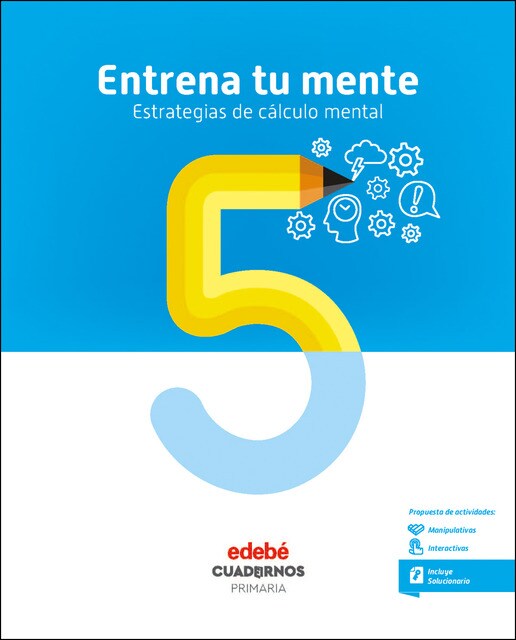 ENTRENA TU MENTE. ESTRATEGIAS DEL CÁLCULO MENTAL 5