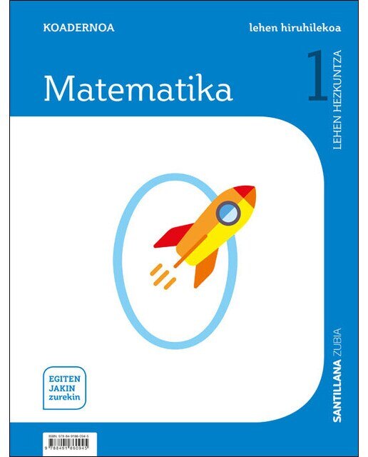 KOADERNOA MATEMATIKA 1 LEHEN HIRUHILEKOA EGITEN JAKIN ZUREKIN (Tapa blanda) 1