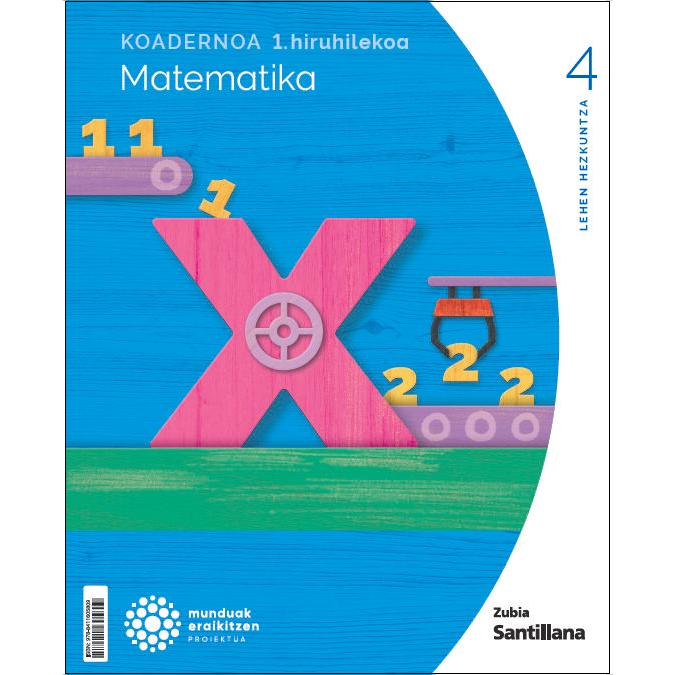 Portada de Koadernoa matematika 4 primaria munduak eraikitzen zubia santillana