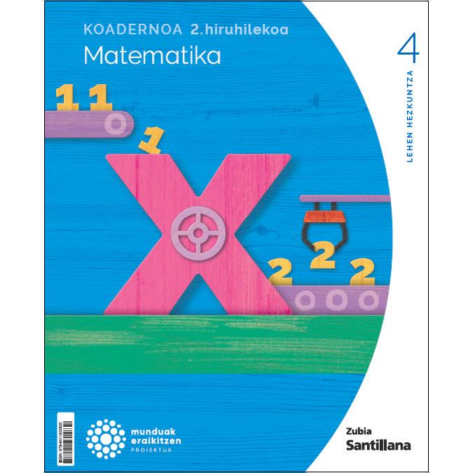1Koadernoa Matematika 4-2 Primària munduak eraikitzen Zubia Santillana (Tapa blanda) 1