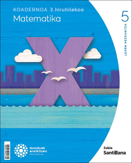 Portada de Koadernoa matematika 5 3 primaria munduak eraikitzen zubia santillana