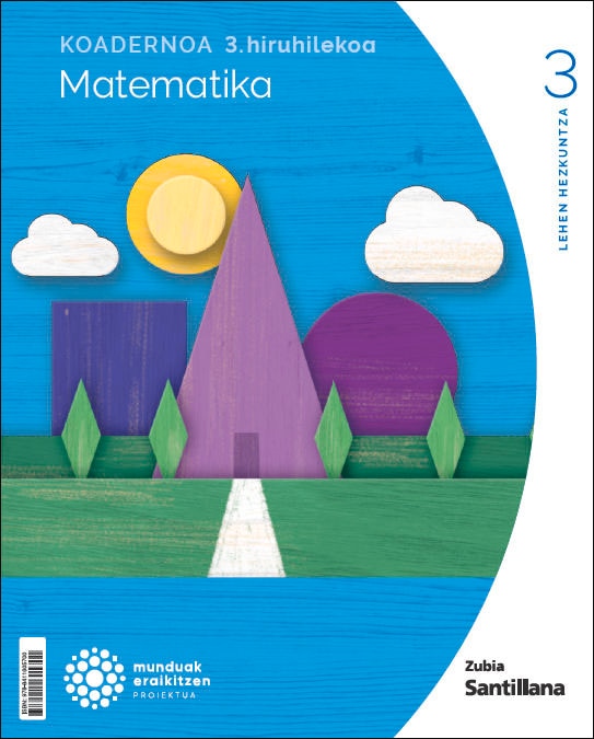 Portada de Koadernoa Matematika 3-3 Primària munduak eraikitzen Zubia Santillana (Tapa blanda).