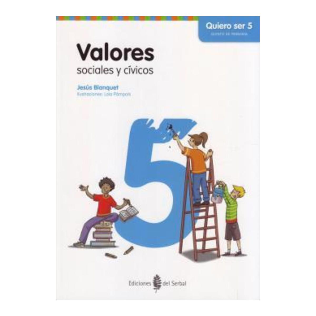 Valores sociales y cívicos - Quiero ser 5: Valores sociales y cívicos - Quiero ser 5 (Tapa blanda) 1
