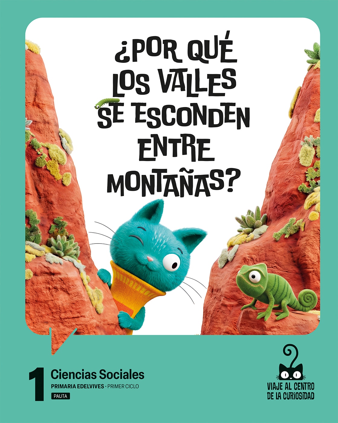 Portada de Proyecto: Viaje al centro de la curiosidad. Ciencias Sociales 1 - Pauta
