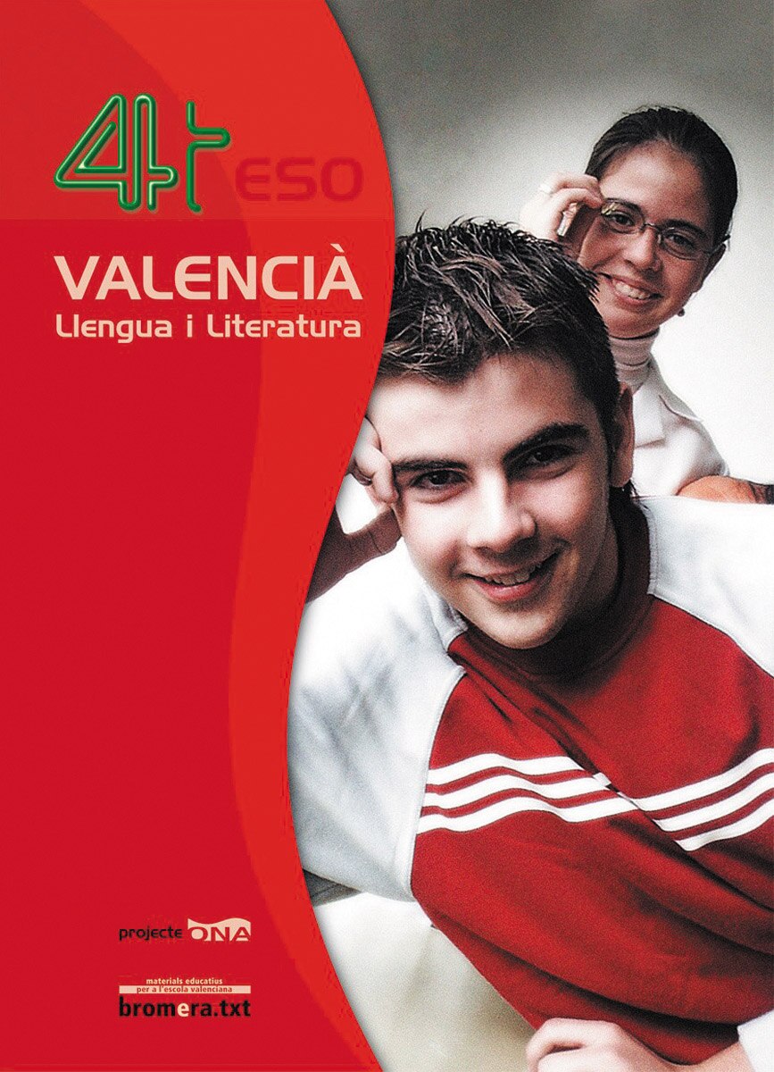 Valencià. Llengua i literatura. 4rt ESO Projecte Ona: Valencià. Pràctiques de llengua i literatura. 4t ESO