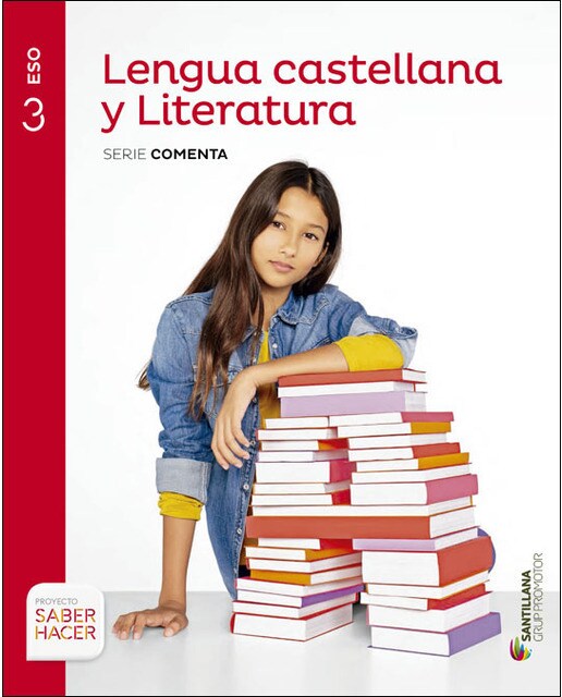 Portada de LENGUA CASTELLANA Y LITERATURA SERIE COMENTA 3 ESO SABER HACER (Tapa blanda).