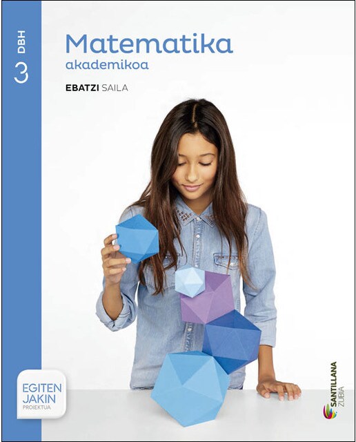 MATEMATIKA AKADEMIKOA EBATZI SAILA 3 DBH EGITEN JAKIN (Tapa blanda) 1
