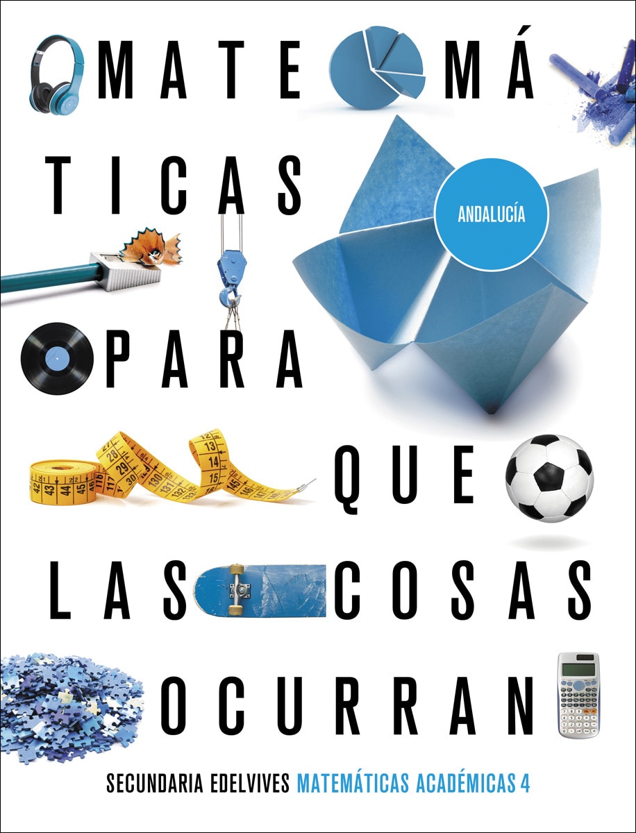 Proyecto: Para que las cosas ocurran - Matemáticas orientadas a las enseñanzas académicas 4. Ed. Andalucía