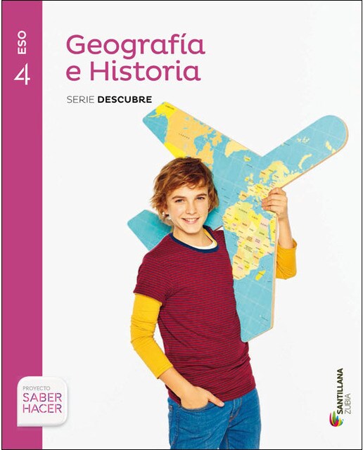 GEOGRAFIA E HISTORIA SERIE DESCUBRE 4 ESO SABER HACER