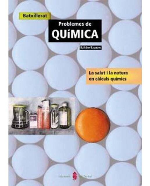 Imagen 0 de Problemes de Química. La salut i la naturalesa en càlculs químics (Tapa blanda)