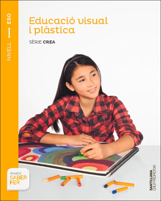 Portada de EDUCACIÓ VISUAL I PLÁSTICA SÈRIE CREA NIVELL I ESO SABER FER - 9788490472040