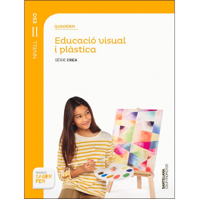 Portada de QUADERN EDUCACIÓ VISUAL I PLÀSTICA SÈRIE CREA NIVELL II ESO SABER FER.