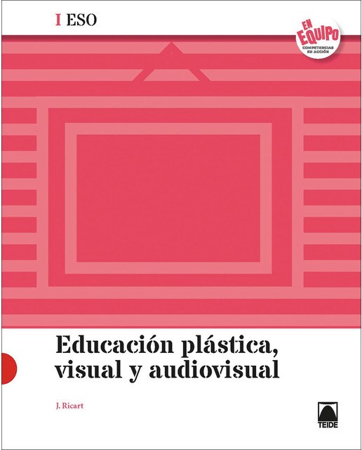 Imagen 0 de Educación Plástica, Visual y Audiovisual I ESO - En Equipo  (Tapa blanda)
