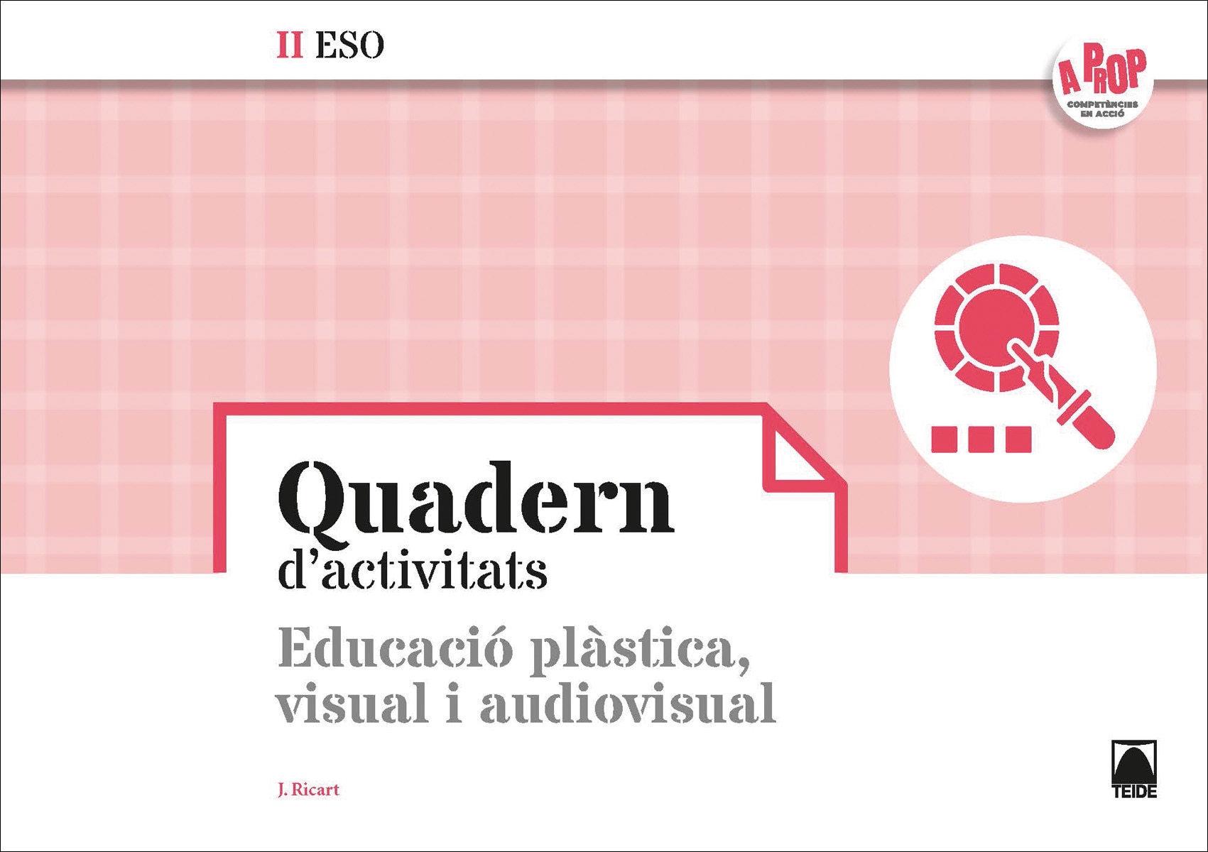 Bloc d'activitats. Educació plàstica, visual i audiovisual II ESO - A prop  (Tapa blanda) 1