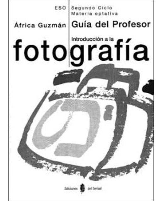 Introducción a la fotografía. Segundo ciclo. Guía del profesor