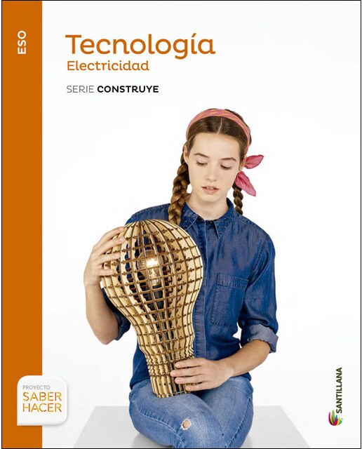 TECNOLOGIA ESO ELECTRICIDAD SERIE CONSTRUYE SABER HACER