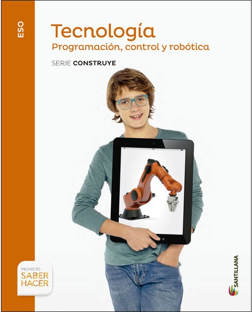 TECNOLOGIA 4 ESO PROGRAMACION CONTROL Y ROBOTICA SERIE CONSTRUYE SABER HACER