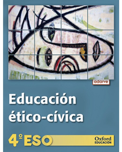Educación ético-cívica 4.º ESO. Adarve . Libro del alumno