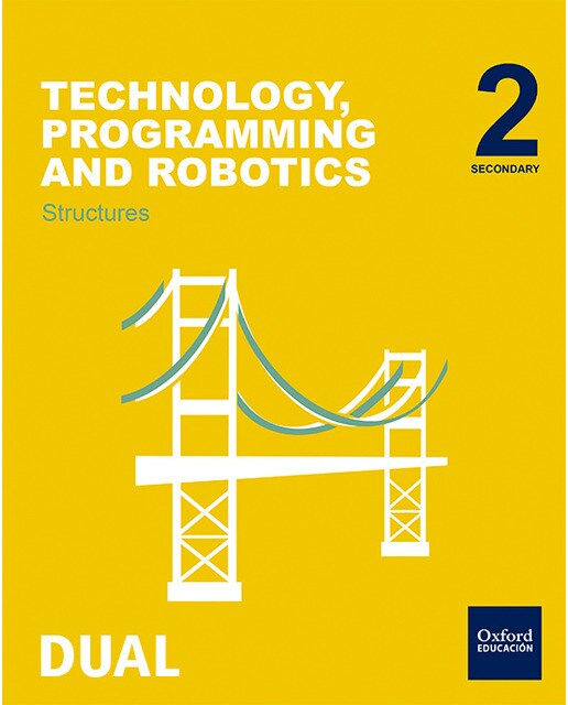 Inicia Technology, Programming and Robotics 2.º ESO. Structures and mechanisms. Student's Book