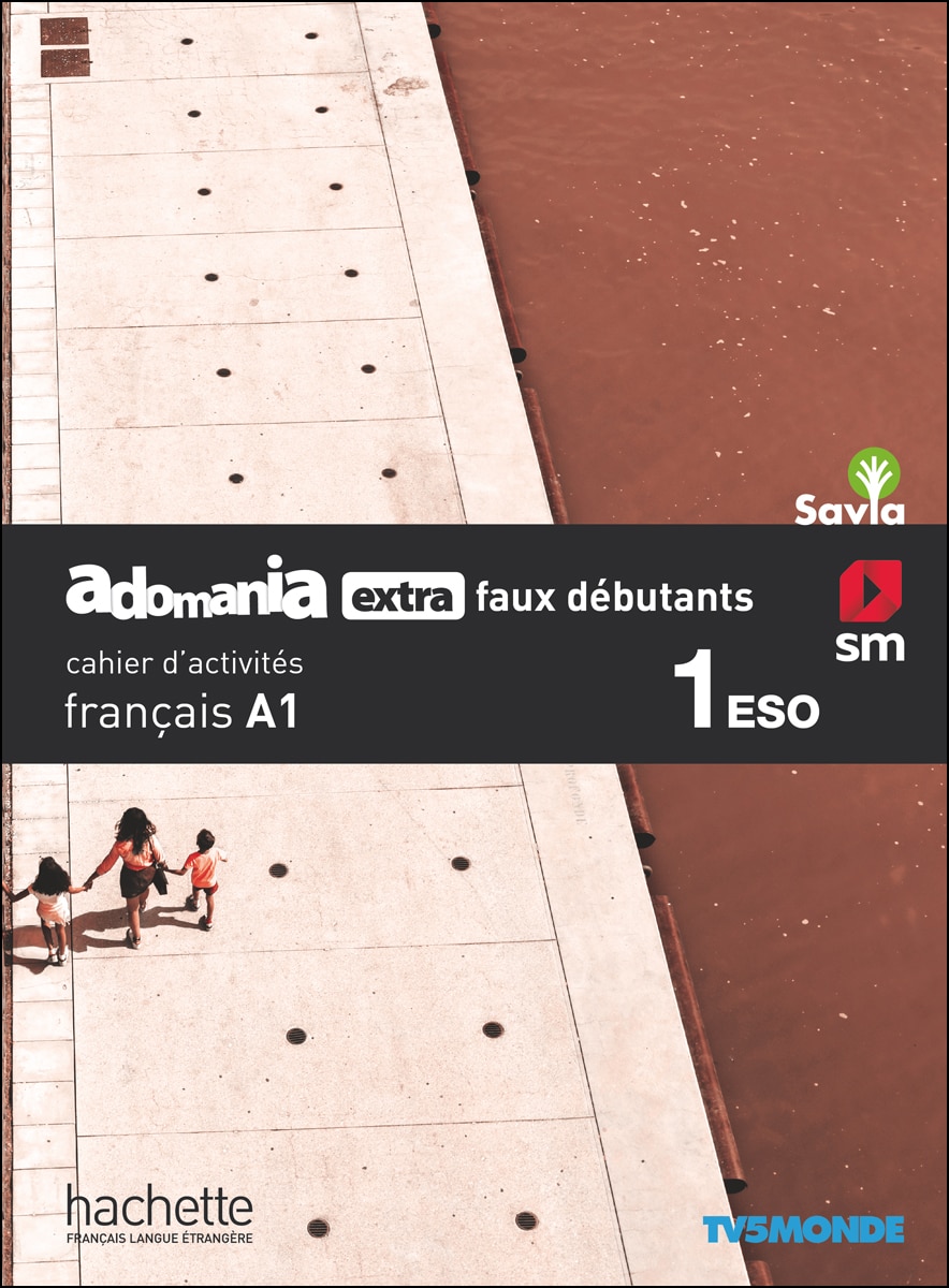 Portada de Français. Adomania, extra faux débutants. 1 ESO. Savia. Cahier d´activités (Tapa blanda).