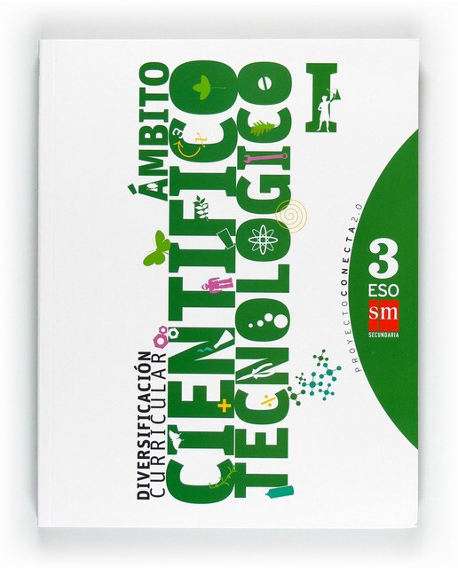 Diversificación curricular, ámbito científico tecnológico I. 3 ESO. Conecta 2.0 1