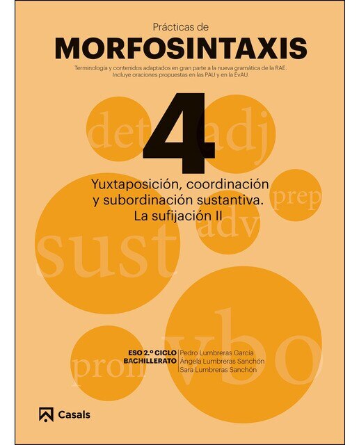 Pràcticas Morfosintaxis 4 Yuxtaposición, coordinación y subordinación sustantiva. La sufijación II  (Tapa blanda) 1