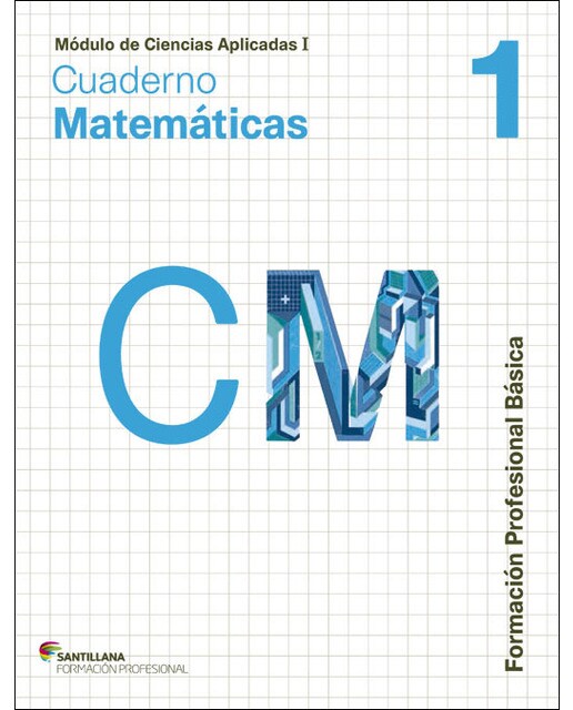 CIENCIAS APLICADAS I CUADERNO MATEMATICAS 1 FORMACION PROFESIONAL BASICA