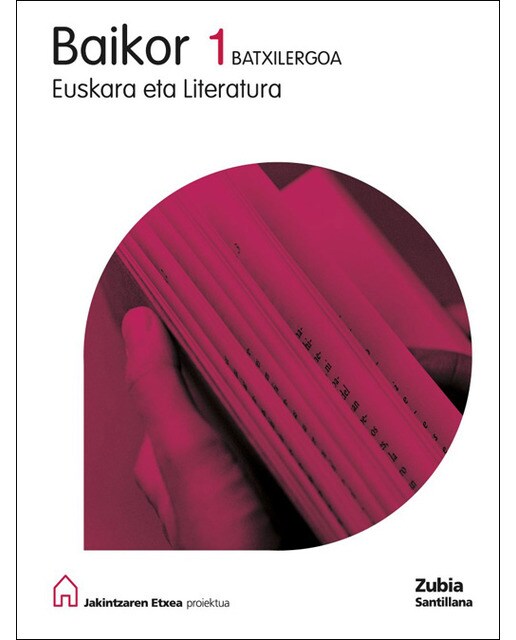 BAIKOR EUSKARA ETA LITERATURA 1 BATXILERGOA JAKINTZAREN ETXEA