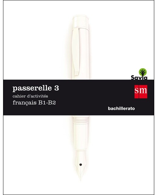 Cuaderno de actividades. Passerelle 3. B1-B2. Savia 1