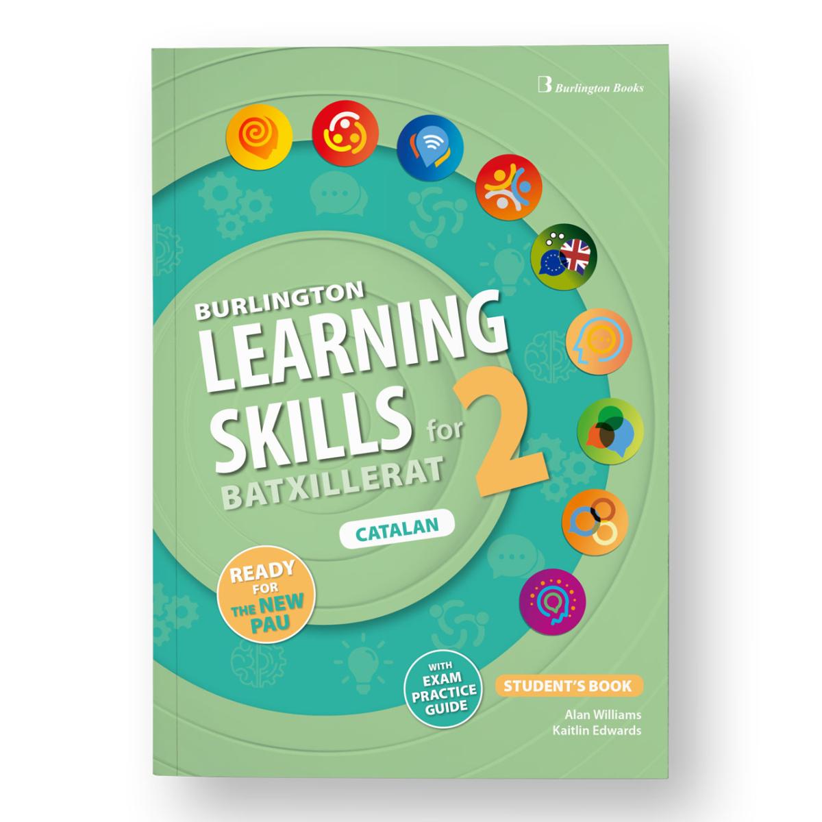 LLENGUA ESTRANGERA ANGLESA Burlington Learning Skills 2nd Batxillerat Student’s book Editorial Burlington