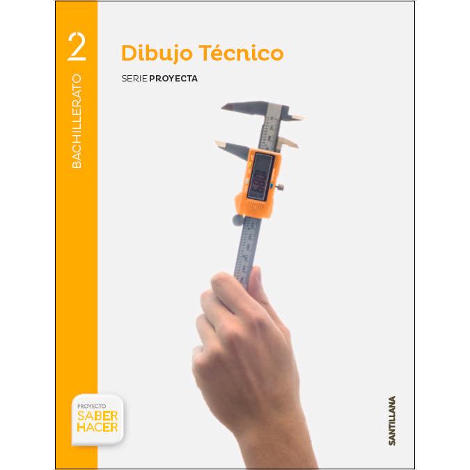 Portada de DIBUJO TÉCNICO SERIE PROYECTA 2 BTO SABER HACER (Tapa blanda).