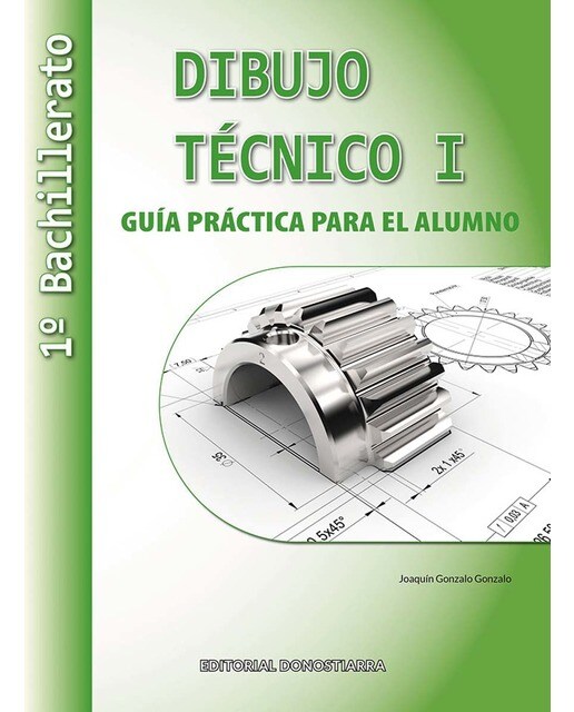 Portada de Dibujo Técnico I: 1º Bachillerato. Guía Práctica para el alumno.