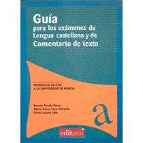 Guía para los Examenes de Lengua Castellana y de Comentario de Texto