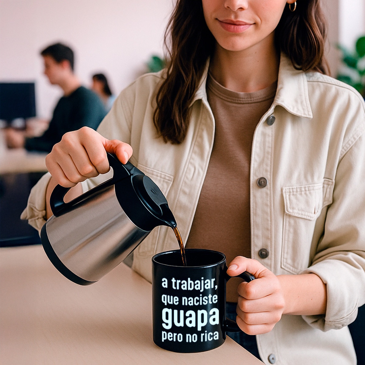 Taza "A trabajar que naciste guapa pero no rica" 3