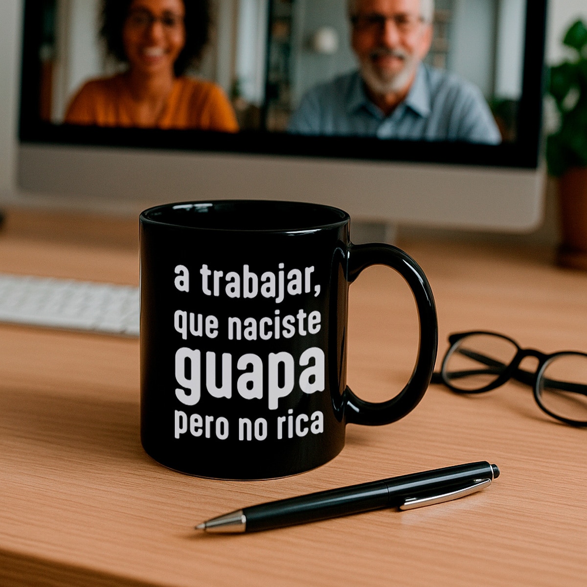 Taza "A trabajar que naciste guapa pero no rica" 4