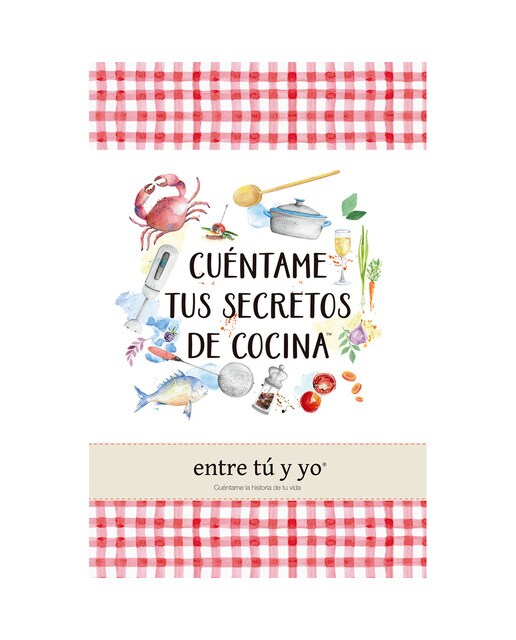 Livro Cuéntame tu Vida Cuéntame mis Secretos de Cocina: Entre Tú y Yo 1