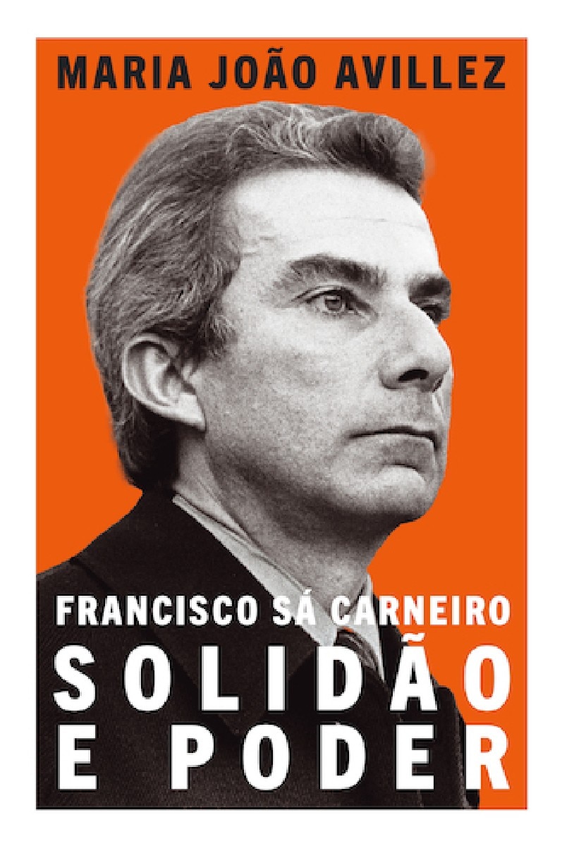 Francisco Sá Carneiro - Solidão e Poder 1
