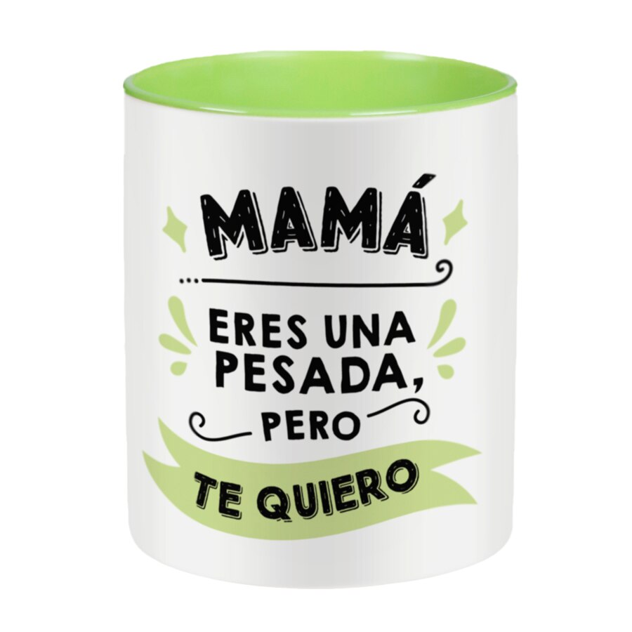 Taza con frase y color verde (Mamá eres una pesada pero te quiero) Regalo original para MAMÁ - La Mente es Maravillosa.