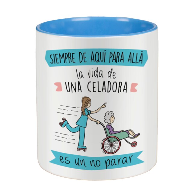 Imagen 0 de Taza con frase y dibujo profesión Celadora (Siempre de aquí para allá La vida de una celadora es no parar) Regalo original - La Mente es Maravillosa