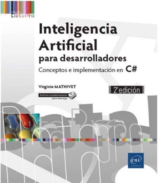 Imagen 0 de Inteligencia Artificial para desarrolladores Conceptos e implementaciÃ³n en C# (2Âª ediciÃ³n)