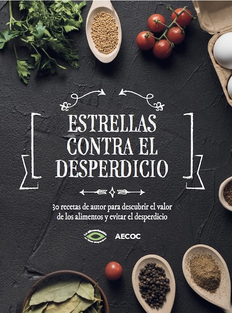 Imagen 0 de Estrellas contra el desperdicio. 30 recetas de autor para descubrir el valor de los alimentos y evitar el desperdicio (Tapa dura)