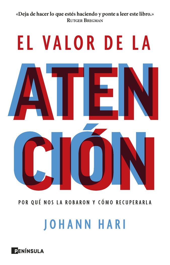 El valor de la atención: Por qué nos la robaron y cómo recuperarla  (Tapa blanda con solapas) 1