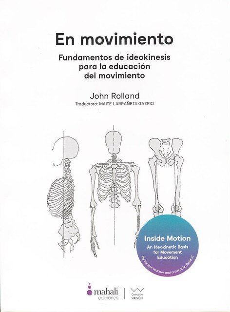Imagen 0 de En movimiento. Fundamentos de ideokinesis para la educación del movimiento (Tapa blanda)