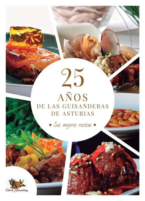 Veinticinco años de las Guisanderas de Asturias: Sus mejores recetas 1