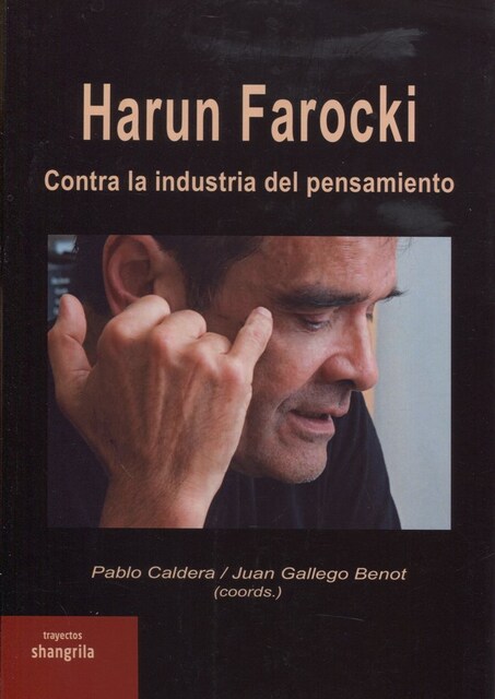 Imagen 0 de HARUN FAROCKI CONTRA LA INDUSTRIA DEL PENSAMIENTO