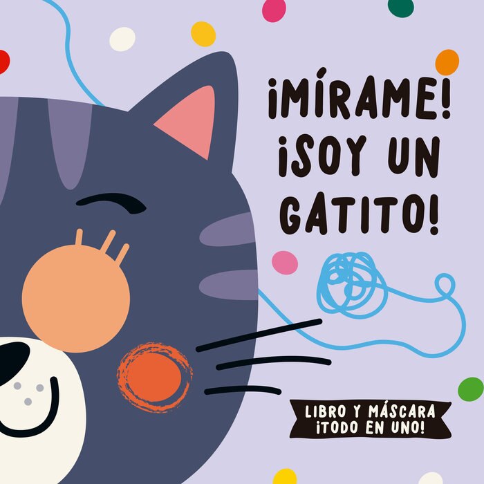 ¡Mírame! ¡Soy un gatito!: Llibre i carota, tot en un!  (Tapa dura) 1