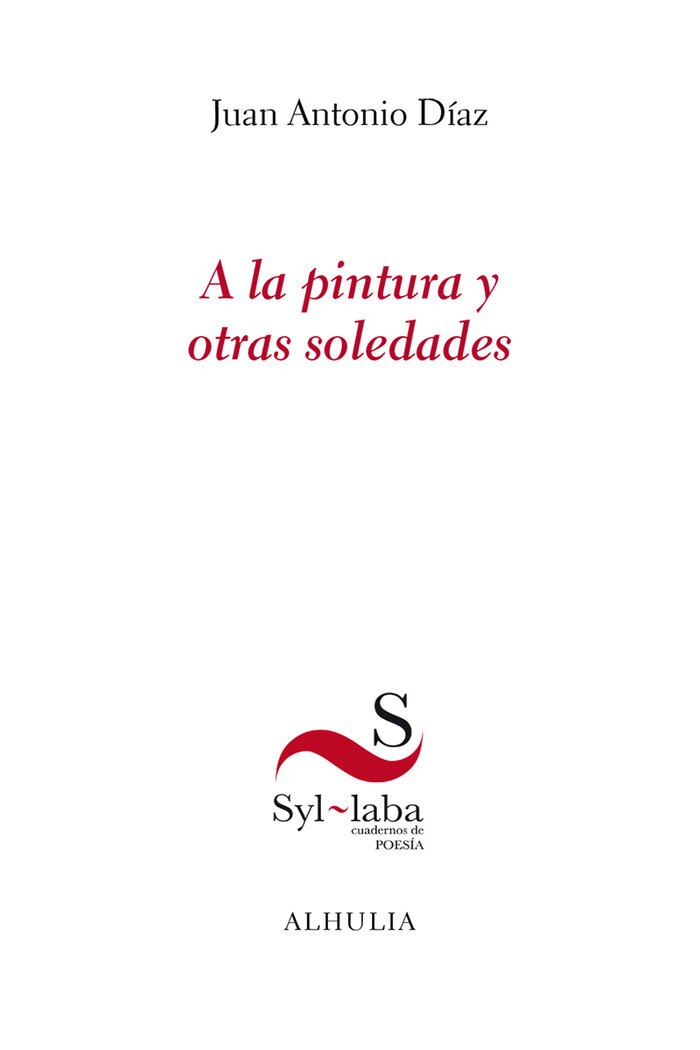 Imagen 0 de A LA PINTURA Y OTRAS SOLEDADES