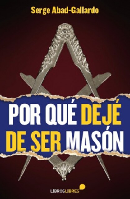 Imagen 0 de Por qué dejé de ser Masón