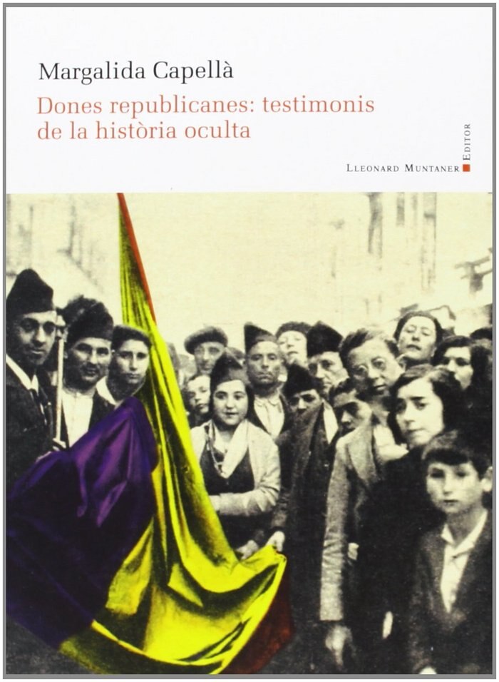 Dones republicanes: testimonis de la història oculta  (Tapa blanda con solapas) 1