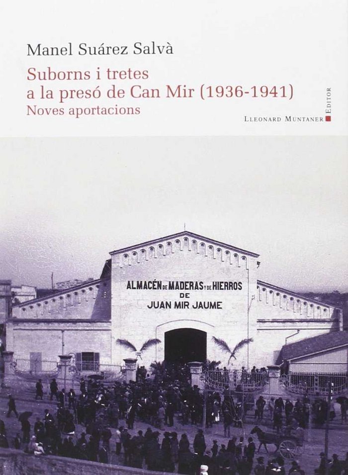 Imagen 1 de Suborns i tretes a la presó de Can Mir (1936-1941): Noves aportacions  (Tapa blanda)